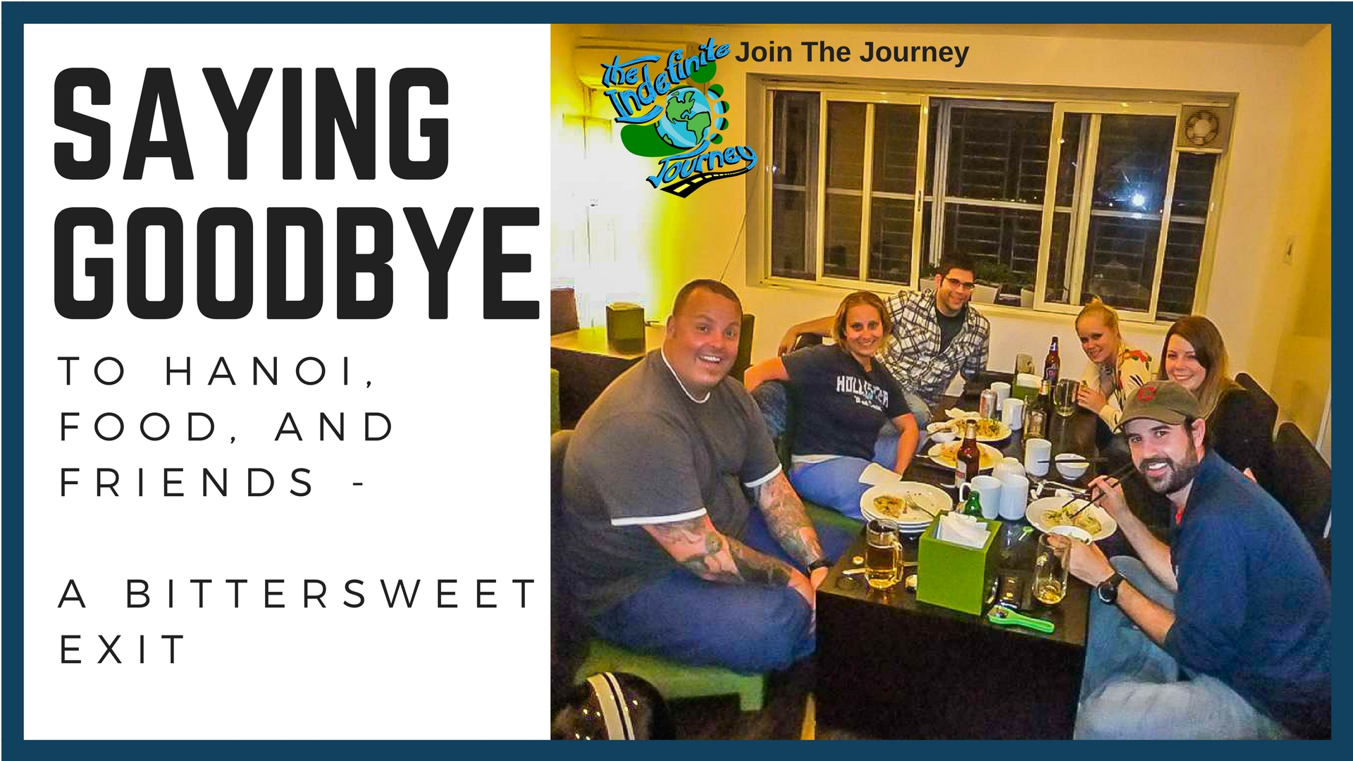 Saying Goodbye To Hanoi, Food, and Friends - A Bittersweet Exit