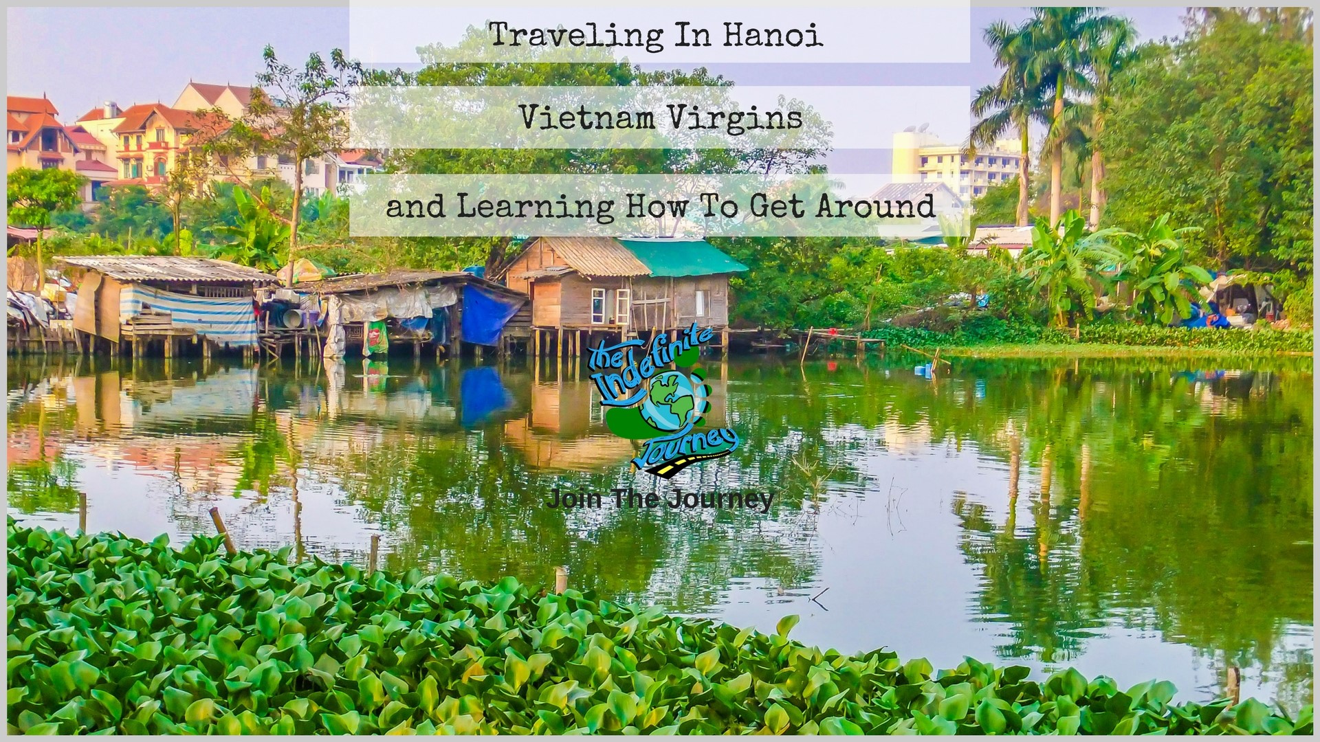 Traveling In Hanoi - Vietnam Virgins and Learning How To Get Around