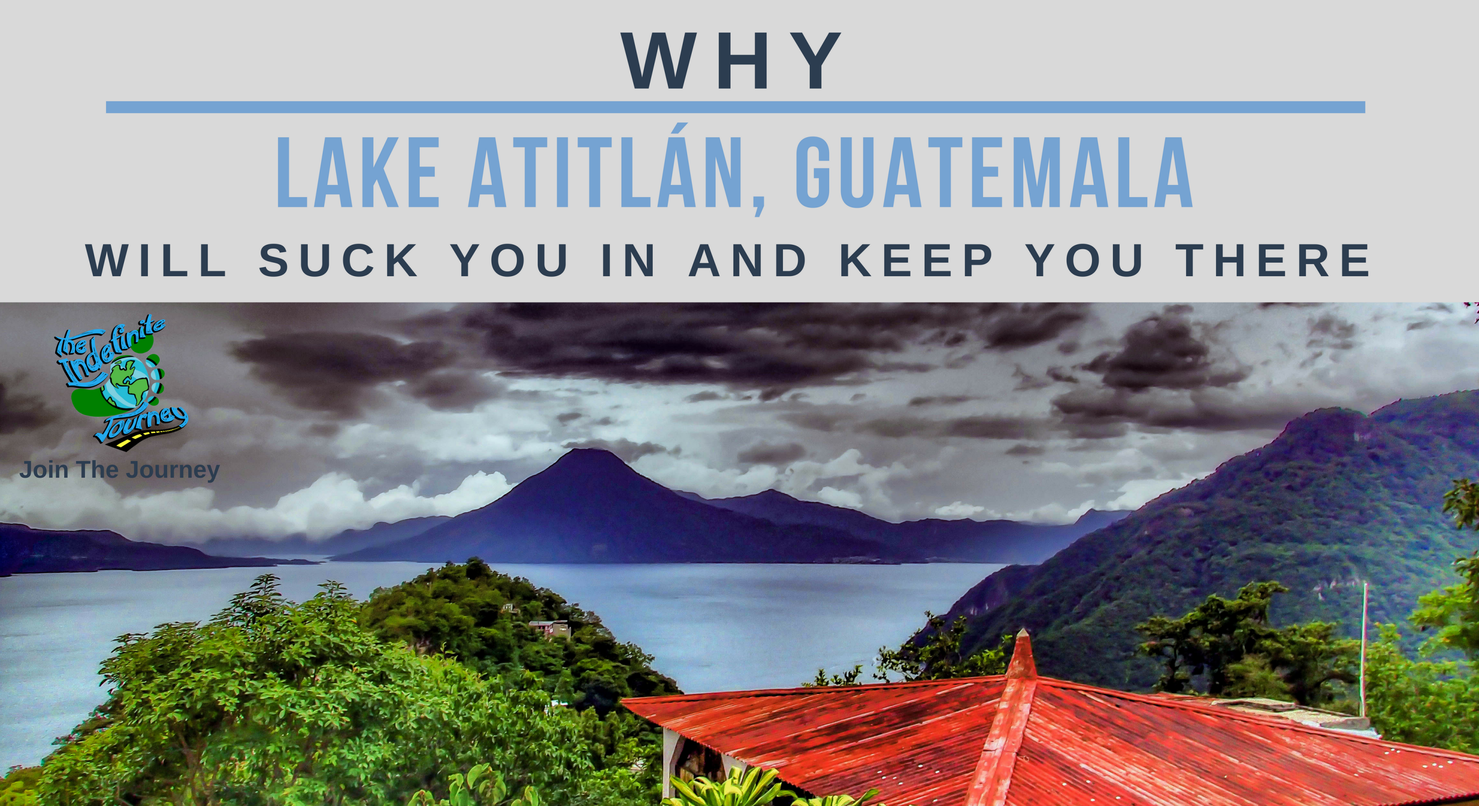 Why Lake Atitlan, Guatemala Will Suck You In And Keep You There